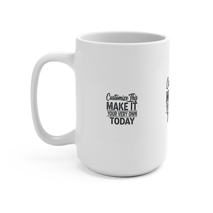 Make Your Own Mug 15oz